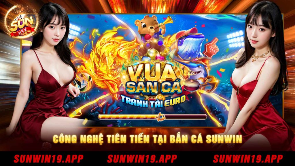 Trải nghiệm bắn cá đổi thưởng tối tân tại Sunwin