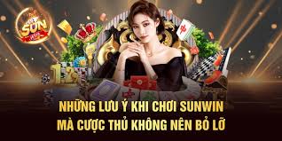 Những lưu ý cược thủ cần biết khi chơi sunwin
