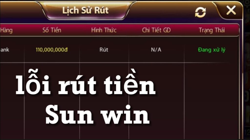 Một số lỗi khi rút tiền Sunwin