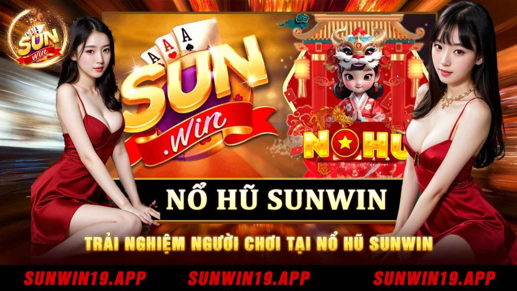 Nổ hũ Sunwin cực kì ăn khách