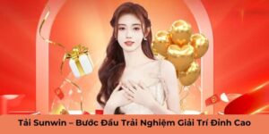 Tải Sunwin để có trải nghiệm mượt mà nhất